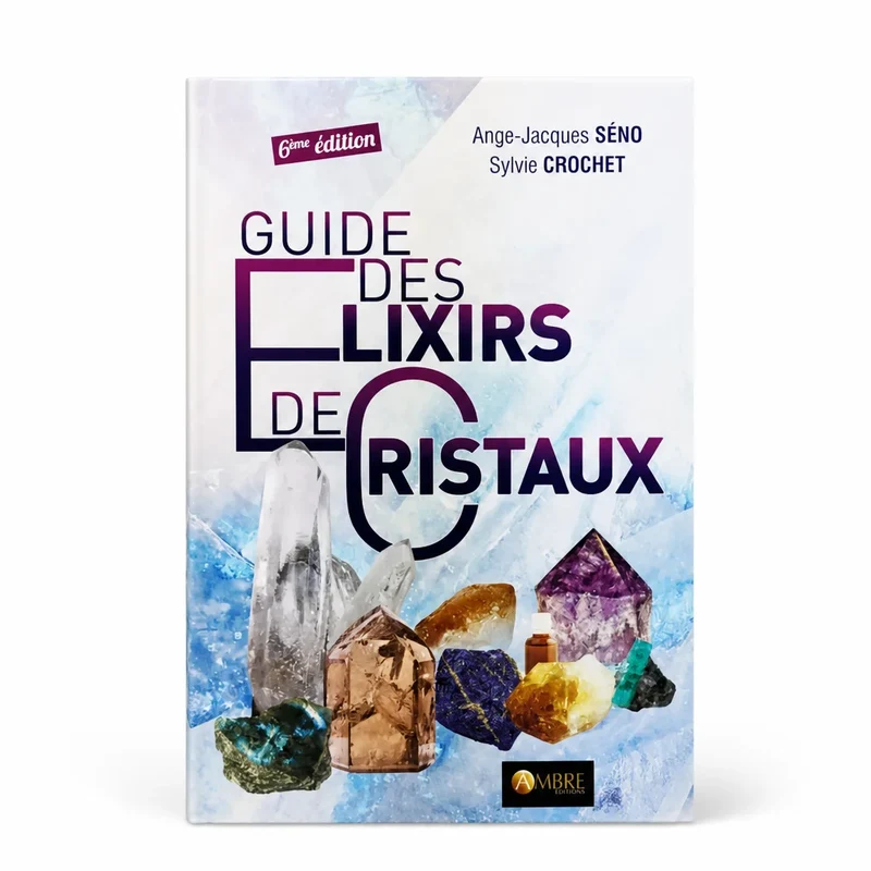 Guide des élixirs de cristaux - 287 pages